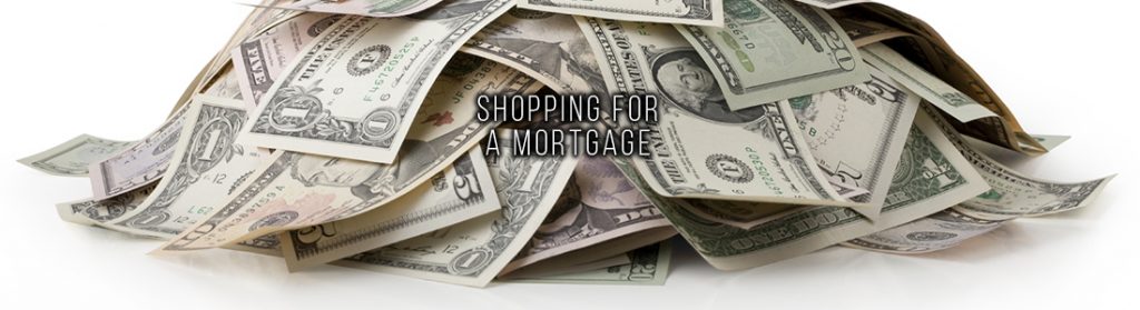 SHOPPING FOR A MORTGAGE