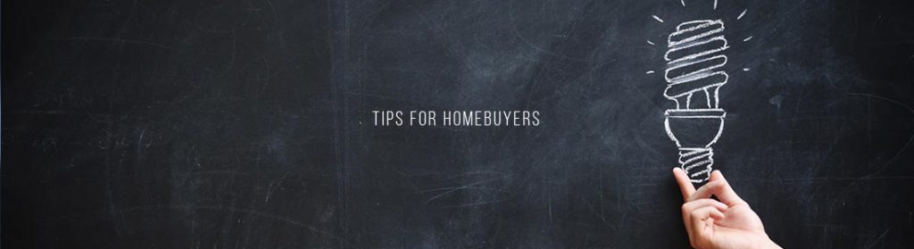 TIPS FOR HOMEBUYERS