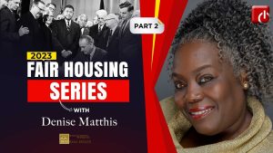Fair Housing Series with Denise Matthis -Part 2