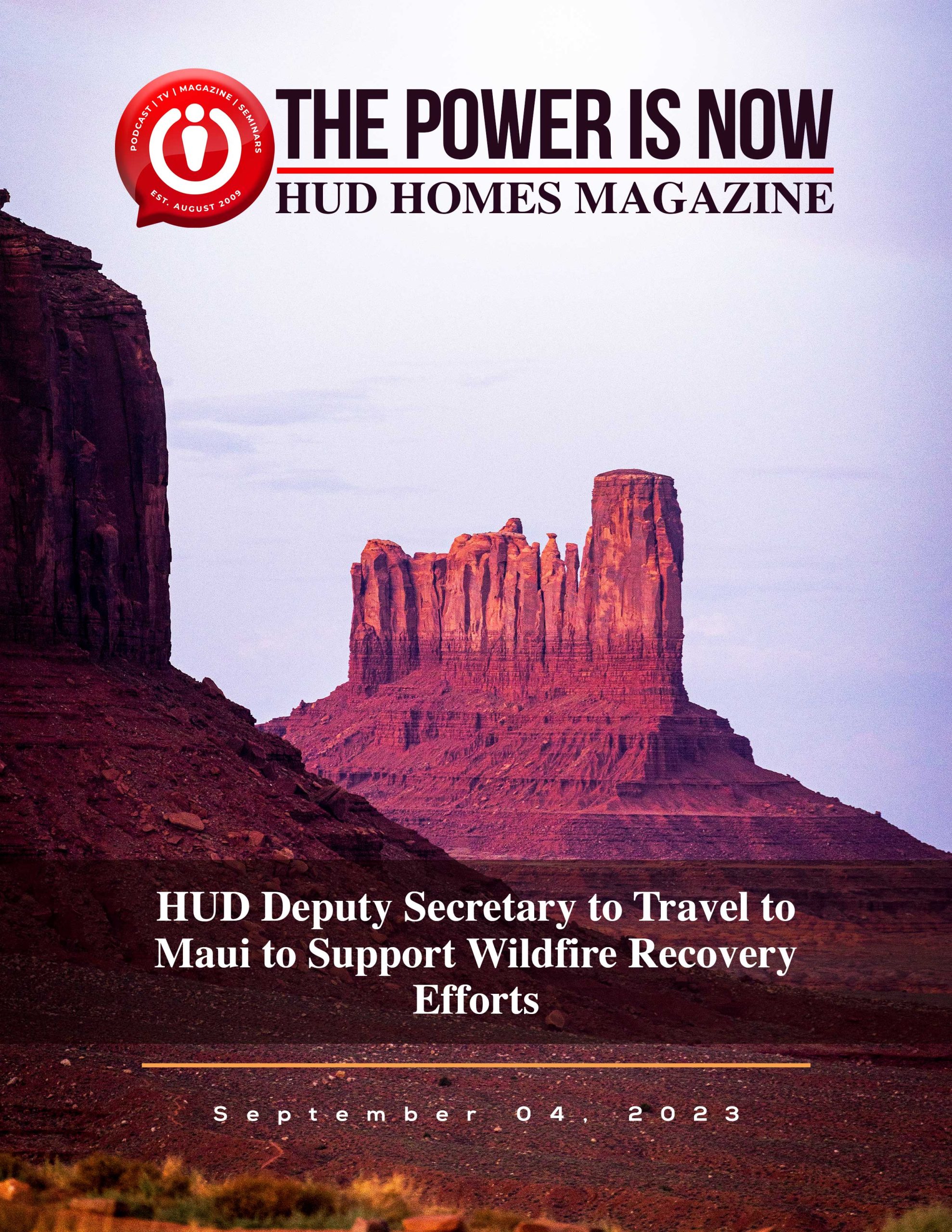 HUD Deputy Secretary to Travel to Maui to Support Wildfire Recovery Efforts Deputy Secretary Todman will hold meetings with Maui County Mayor Richard Bissen, Hawaii Governor Josh Green, and Congressional leaders